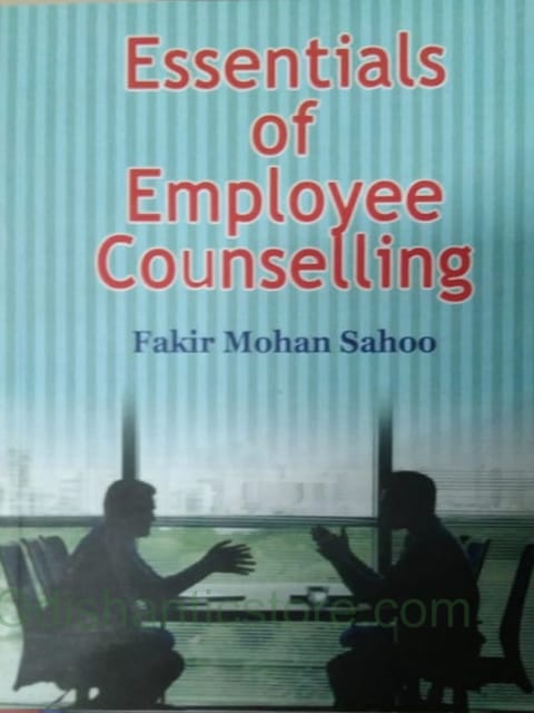Essantials Of Employee Counselling By Fakir Mohan Sahoo